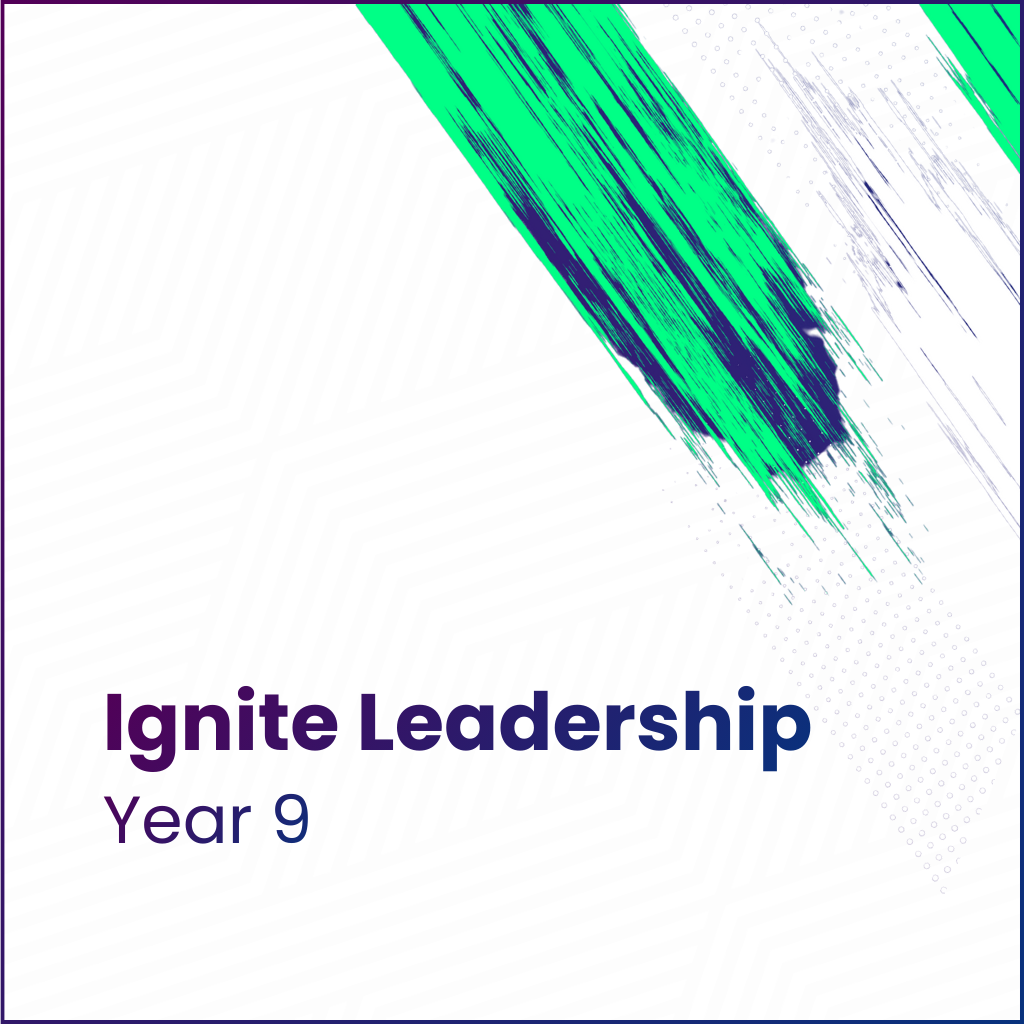 Ignite Leadership (Year 9 – Foundation)
